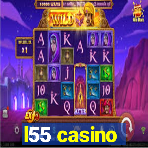 l55 casino